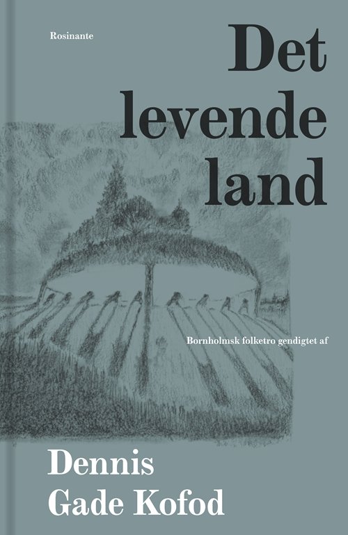 Cover for Dennis Gade Kofod · Det levende land (Bound Book) [1st edition] (2019)
