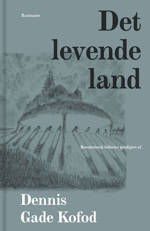 Det levende land - Dennis Gade Kofod - Books - Rosinante - 9788763861342 - September 27, 2019