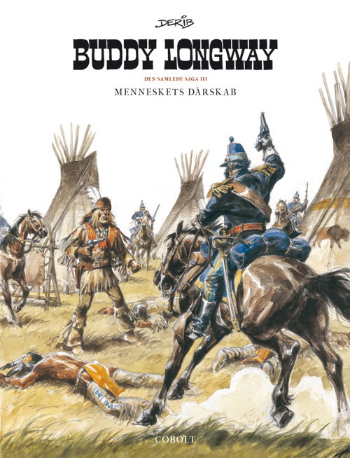 Cover for Derib · Buddy Longway: Buddy Longway – Den samlede saga 3 (Bound Book) [1º edição] (2022)