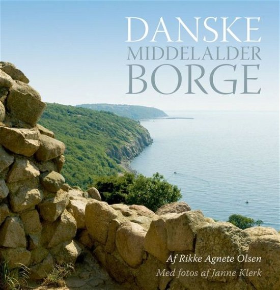 Danske middelalderborge - Rikke Agnete Olsen - Bøger - Aarhus Universitetsforlag - 9788771244342 - 3. januar 2001
