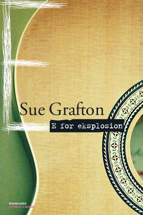 Cover for Sue Grafton · En Kinsey Millhone-krimi: E for eksplosion (Sewn Spine Book) [1.º edición] (2014)