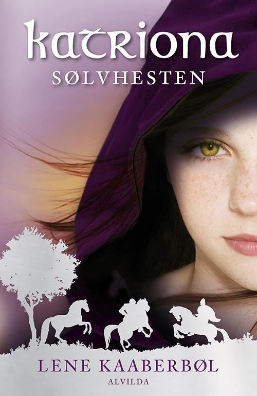 Katriona: Katriona 1: Sølvhesten - Lene Kaaberbøl - Livros - Forlaget Alvilda - 9788771653342 - 4 de maio de 2016