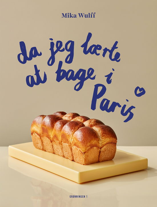 Da jeg lærte at bage i Paris - Mika Wulff - Books - Grønningen 1 - 9788773394342 - September 30, 2025