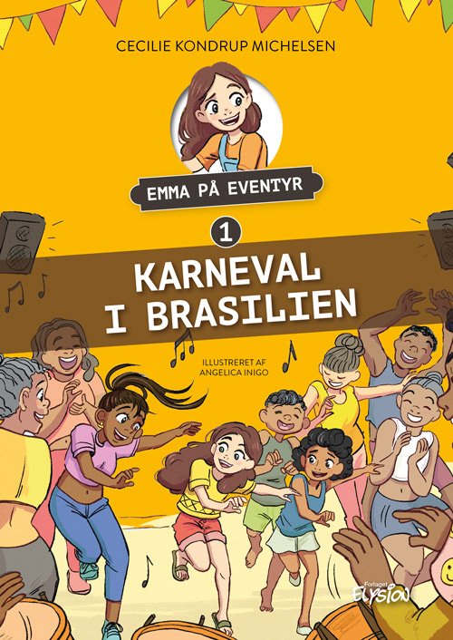 Emma på Eventyr 1: Karneval i Brasilien - Cecilie Kondrup Michelsen - Livros - Forlaget Elysion - 9788774016342 - 17 de março de 2023