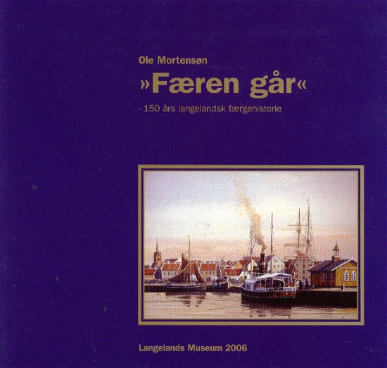 Cover for Ole Mortensøn · ´Færen går´ (Bog) [2. udgave] (2006)