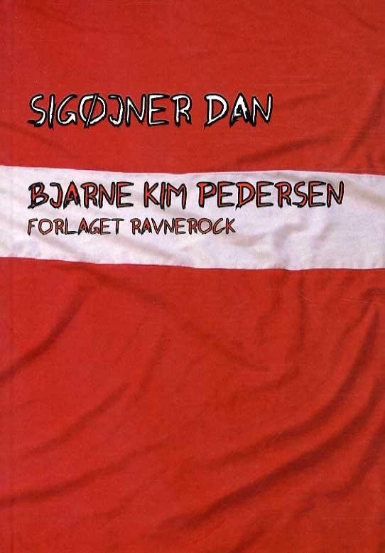 Cover for Bjarne Kim Pedersen · Sigøjner Dan (Heftet bok) [1. utgave] (2011)