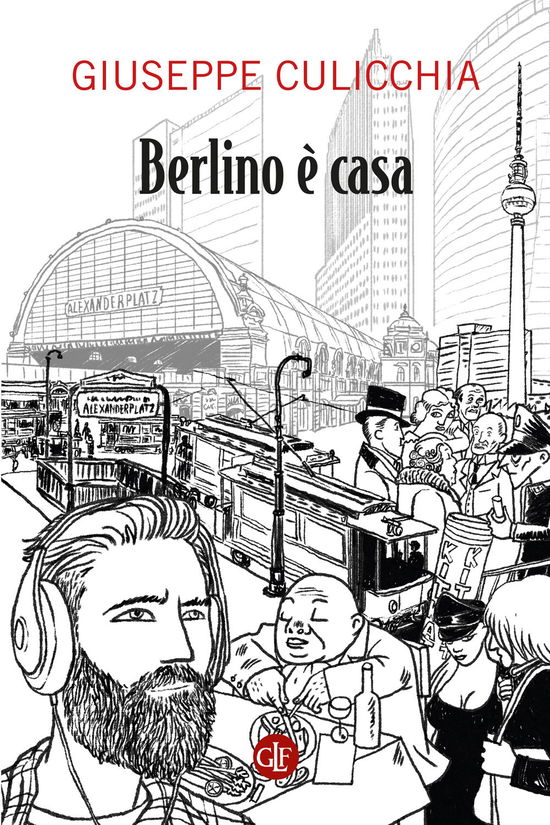 Cover for Giuseppe Culicchia · Berlino E Casa (Book)