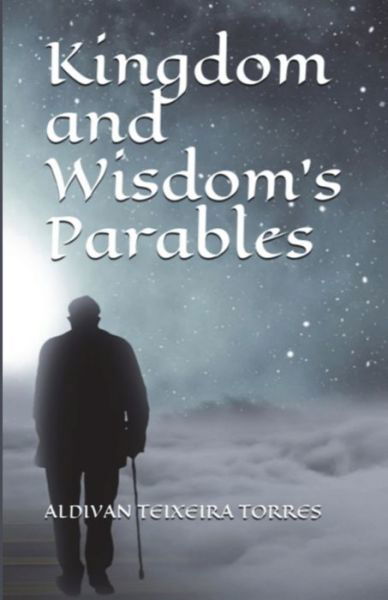 Cover for Aldivan Teixeira Torres · Kingdom and Wisdom's Parables (Paperback Book) (2018)