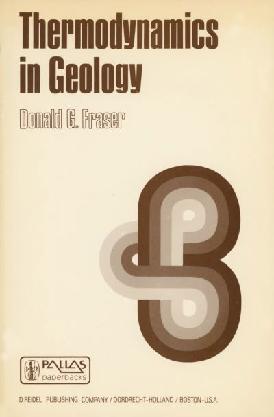 Thermodynamics in Geology: Proceedings of the NATO Advanced Study Institute held in Oxford, England, September 17-27, 1976 - NATO Science Series C - D G Fraser - Kirjat - Springer - 9789027708342 - maanantai 31. lokakuuta 1977