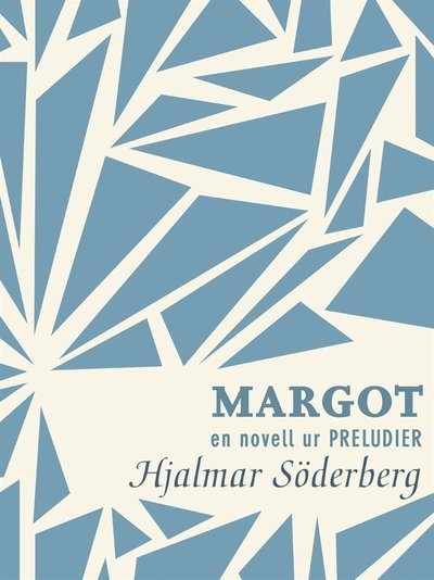 Cover for Hjalmar Söderberg · Margot: en novell ur Preludier (ePUB) (2013)