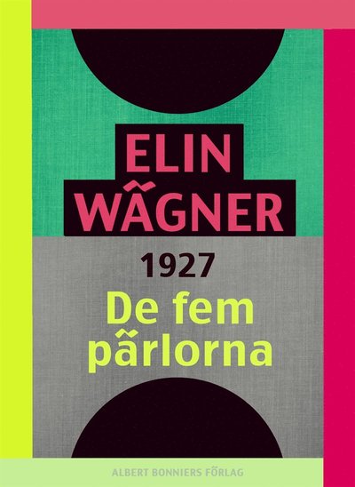 De fem pärlorna - Elin Wägner - Książki - Albert Bonniers Förlag - 9789100153342 - 1 kwietnia 2015