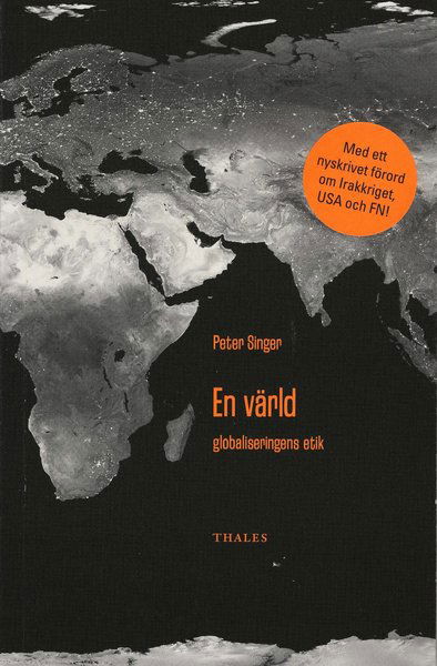 En värld - globaliseringens etik - Peter Singer - Libros - Bokförlaget Thales - 9789172350342 - 2003