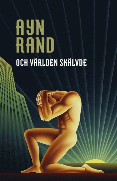Cover for Ayn Rand · Och världen skälvde (Bog) (2013)