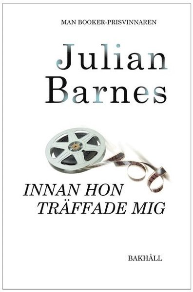 Cover for Julian Barnes · Innan hon träffade mig (Bok) (2020)