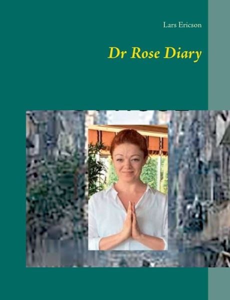 Cover for Lars Ericson · Dr Rose Diary (Paperback Book) (2021)