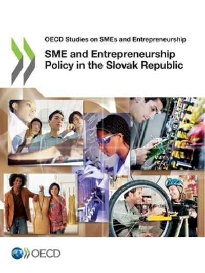 Cover for Oecd · OECD Studies on SMEs and Entrepreneurship SME and Entrepreneurship Policy in the Slovak Republic (Bok) (2021)