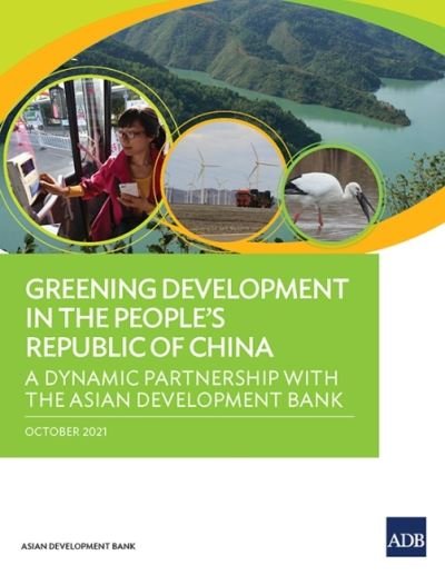 Cover for Asian Development Bank · Greening Development in the People's Republic of China: A Dynamic Partnership with the Asian Development Bank (Paperback Book) (2022)