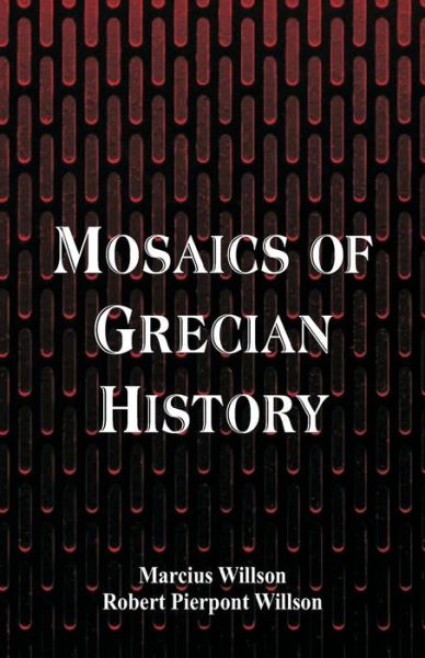 Cover for Marcius Willson · Mosaics of Grecian History (Paperback Book) (2018)
