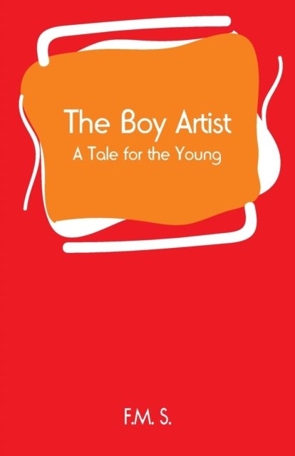 Cover for F M S · The Boy Artist (Paperback Book) (2019)