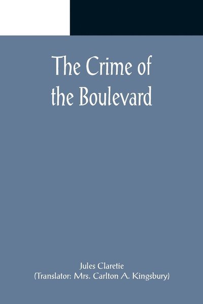 Cover for Jules Claretie · The Crime of the Boulevard (Paperback Book) (2022)