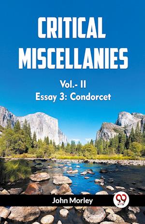 Cover for John Morley · CRITICAL MISCELLANIES Essay 3: Condorcet Vol. II (Edition2023) (Paperback Book) (2023)