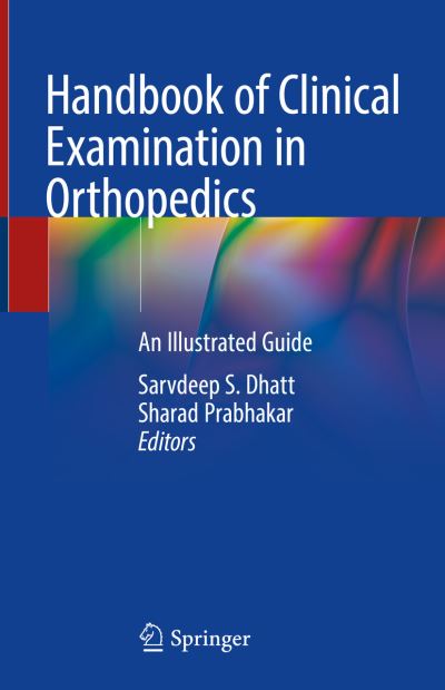 Cover for Dhatt · Handbook of Clinical Examination in Orthopedics: An Illustrated Guide (Hardcover Book) [1st ed. 2019 edition] (2018)
