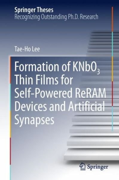 Cover for Lee · Formation of KNbO3 Thin Films for Self Powered ReRAM Devices and Artificial Syna (Bog) [1st ed. 2018 edition] (2018)