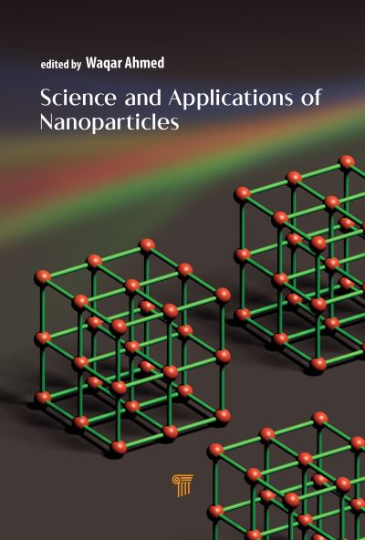 Cover for Waqar Ahmed · Science and Applications of Nanoparticles (Hardcover Book) (2022)