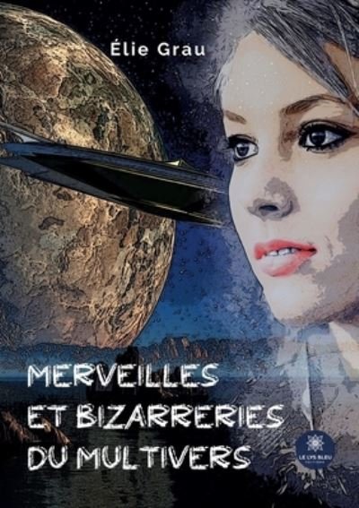 Cover for Grau Elie · Merveilles et bizarreries du Multivers (Pocketbok) (2022)