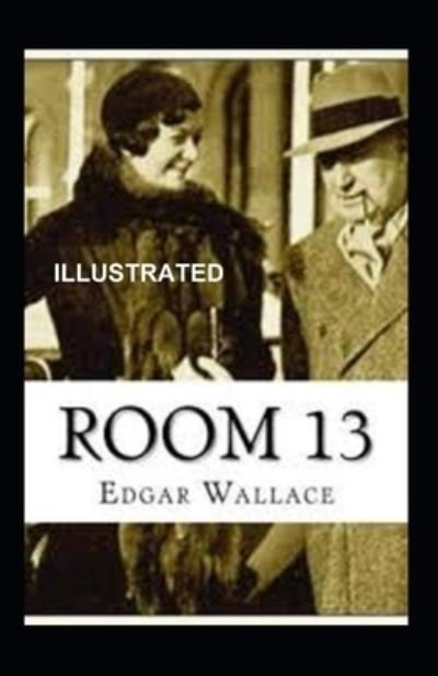 Cover for Edgar Wallace · Room 13 Original Edition ( Annotated) (Taschenbuch) (2021)