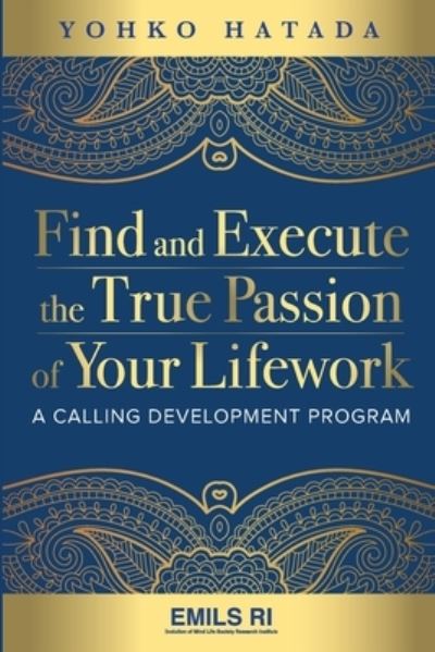 Cover for Yohko Hatada · Find and Execute the True Passion of Your Lifework (Taschenbuch) (2020)