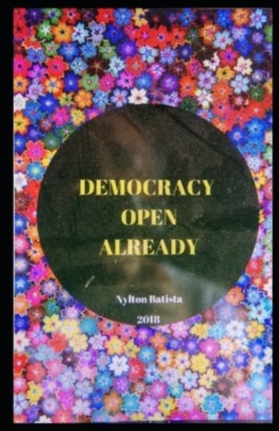 Cover for Nylton Batista · Democracy Open Already (Pocketbok) (2018)