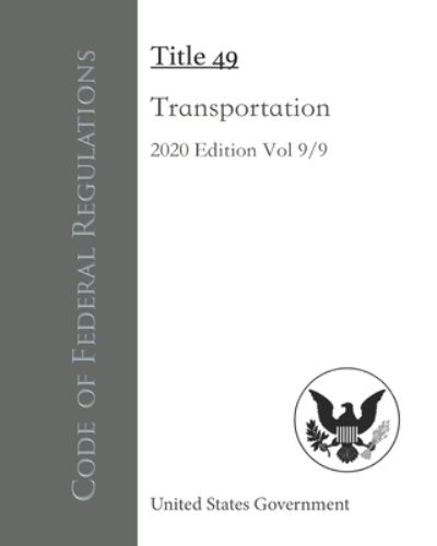 Cover for United States Government · Code of Federal Regulations Title 49 Transportation 2020 Edition 9/9 (Paperback Book) (2020)