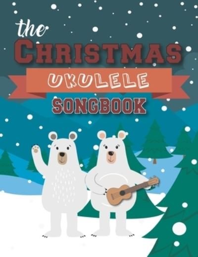 Cover for Sonia &amp; Perry Publishing · The Christmas Ukulele Songbook (Pocketbok) (2020)