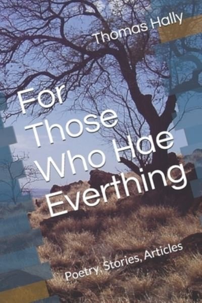 Cover for Thomas Joseph Hally · For Those Who Hae Everthing (Pocketbok) (2020)