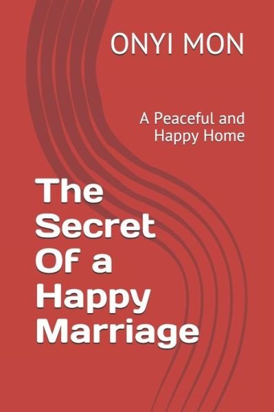 Cover for Onyi Mon · The Secret Of a Happy Marriage (Pocketbok) (2020)