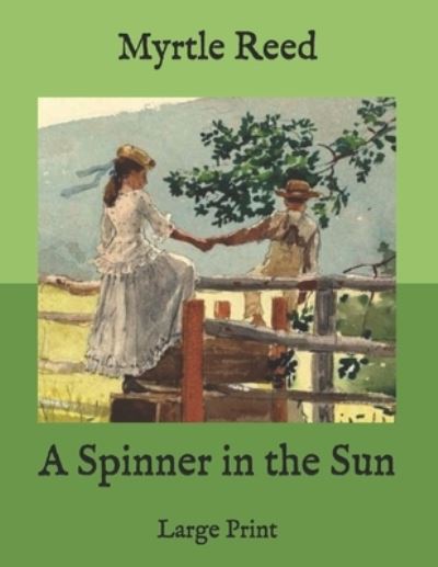 Cover for Myrtle Reed · A Spinner in the Sun (Paperback Book) (2021)