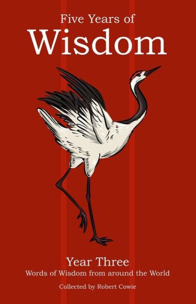 Five Years of Wisdom Year Three: Words of Wisdom from around the World - Five Years of Wisdom - Robert Cowie - Books - Independently Published - 9798592002342 - January 7, 2021