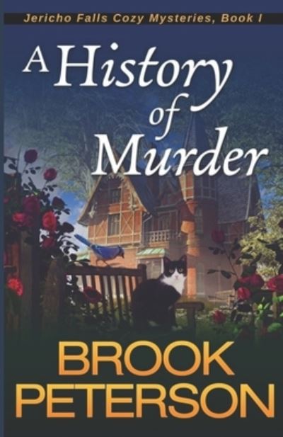 Cover for Brook Peterson · A History of Murder: Jericho Falls Cozy Mysteries, Book 1 (Paperback Book) (2021)