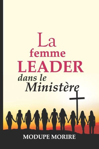 Cover for Modupe Morire · La Femme Leader Dans Le Ministere. (Paperback Book) (2020)