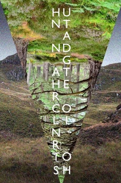 Hunt and gather - Colin R Tosh - Bücher - Independently Published - 9798640187342 - 28. April 2020
