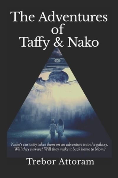 Cover for Trebor Attoram · The Adventures of Taffy &amp; Nako (Paperback Book) (2020)