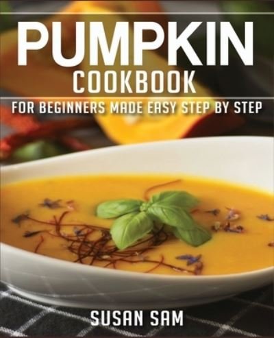 Cover for Sam Susan Sam · Pumpkin Cookbook: Book 3 - Pumpkin Cookbook (Paperback Book) (2020)