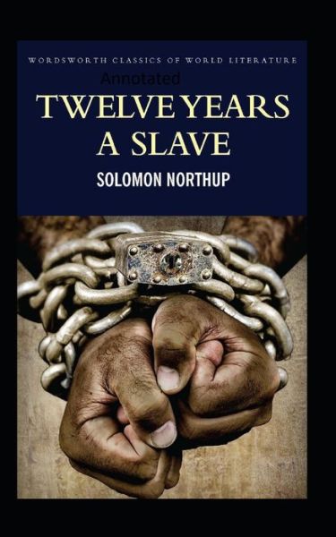 Cover for Solomon Northup · Twelve Years a Slave-(Annotated) (Paperback Book) (2021)