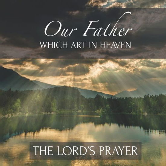 Cover for Teres Byrne · Our Father Which Art In Heaven The Lord's Prayer (Paperback Book) (2021)