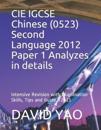 Cover for David Yao · CIE IGCSE Chinese (0523) Second Language 2012 Paper 1 Analyzes in details (Paperback Book) (2021)