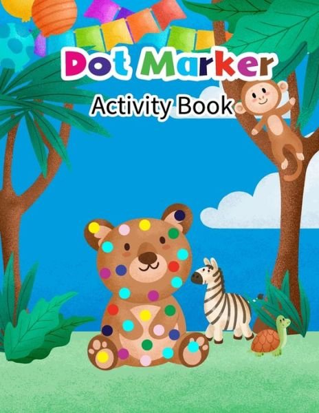 Cover for Aayat Publication · Dot Marker Activity Book: Forest Animal: Dot Markers Coloring Activity Book For Toddlers And Kids, Cute Gift Ideas For Animal Lovers Preschools, Kindergarteners And Kids (Pocketbok) (2021)