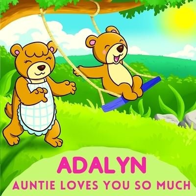 Cover for Sweetie Baby · Adalyn Auntie Loves You So Much (Paperback Bog) (2021)