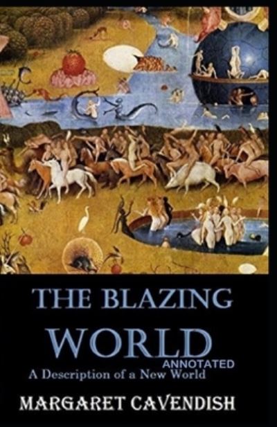 Cover for Margaret Cavendish · The Blazing World Annotated (Paperback Book) (2021)