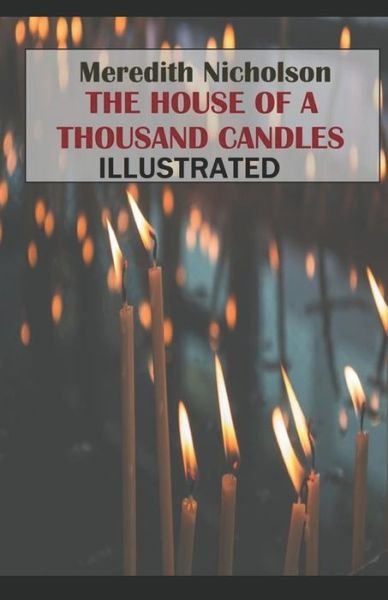 Cover for Meredith Nicholson · The House of a Thousand Candles (ILLUSTRATED) (Paperback Book) (2021)